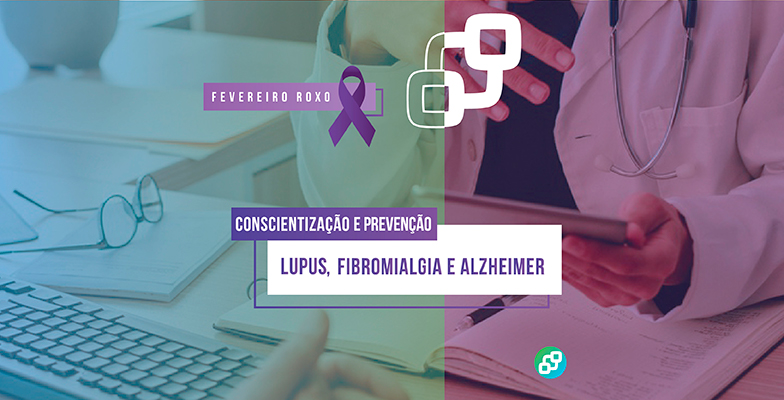Fevereiro Roxo promove a conscientização sobre lúpus, fibromialgia e Alzheimer